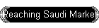 Reaching Saudi Market